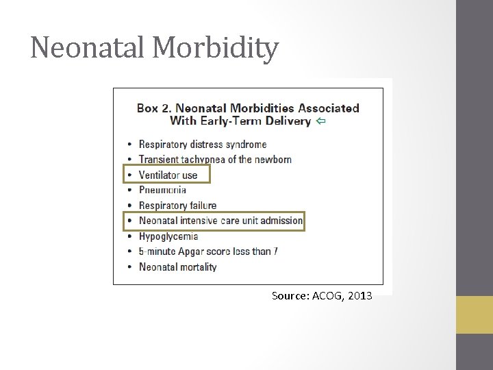 Neonatal Morbidity Source: ACOG, 2013 Neonatal Morbidity Source: ACOG, 2013