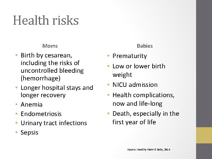 Health risks Moms • Birth by cesarean, including the risks of uncontrolled bleeding (hemorrhage) Health risks Moms • Birth by cesarean, including the risks of uncontrolled bleeding (hemorrhage)