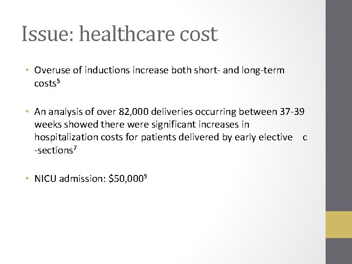 Issue: healthcare cost • Overuse of inductions increase both short- and long-term costs 5 Issue: healthcare cost • Overuse of inductions increase both short- and long-term costs 5