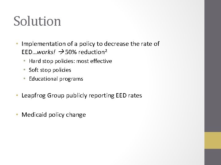 Solution • Implementation of a policy to decrease the rate of EED…works! 50% reduction Solution • Implementation of a policy to decrease the rate of EED…works! 50% reduction
