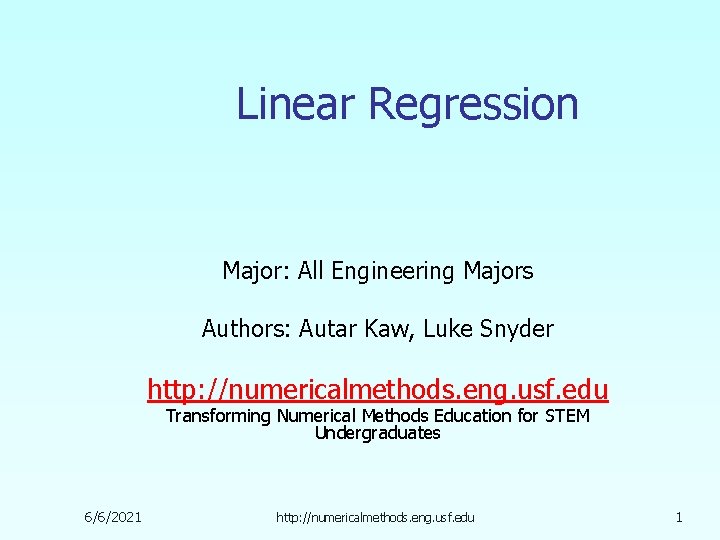 Linear Regression Major: All Engineering Majors Authors: Autar Kaw, Luke Snyder http: //numericalmethods. eng.