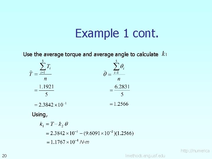 Example 1 cont. Use the average torque and average angle to calculate Using, N-m