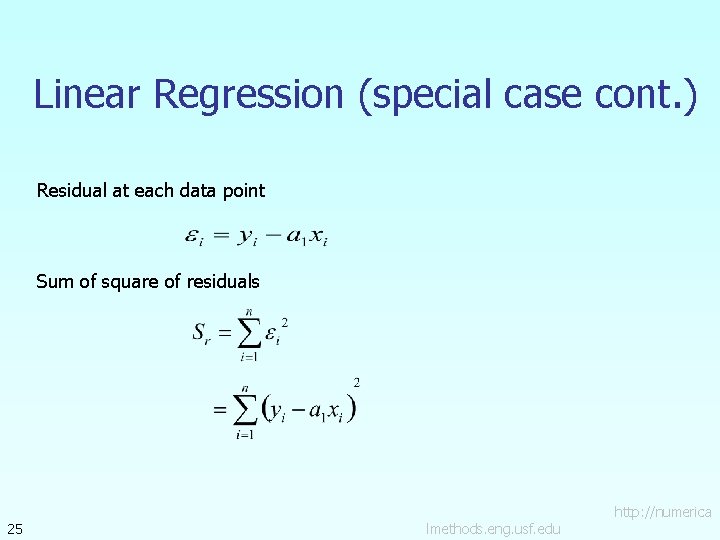 Linear Regression (special case cont. ) Residual at each data point Sum of square