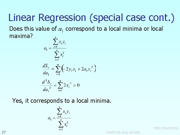 Linear Regression (special case cont. ) Does this value of a 1 correspond to