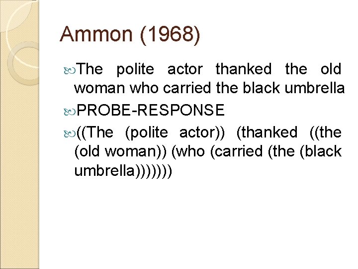 Ammon (1968) The polite actor thanked the old woman who carried the black umbrella