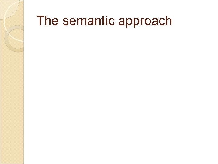 The semantic approach 