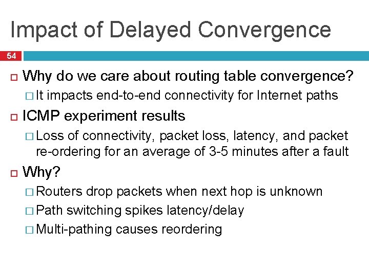 Impact of Delayed Convergence 54 Why do we care about routing table convergence? �