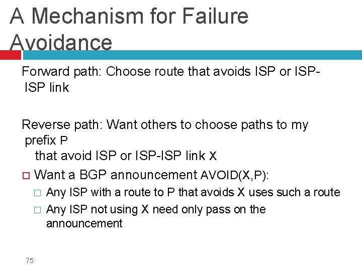 A Mechanism for Failure Avoidance Forward path: Choose route that avoids ISP or ISPISP