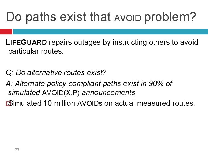 Do paths exist that AVOID problem? LIFEGUARD repairs outages by instructing others to avoid