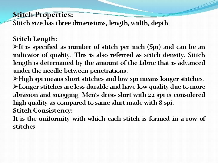 Stitch Properties: Stitch size has three dimensions, length, width, depth. Stitch Length: ØIt is