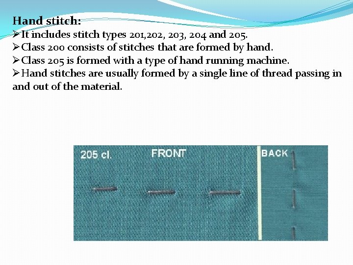 Hand stitch: ØIt includes stitch types 201, 202, 203, 204 and 205. ØClass 200