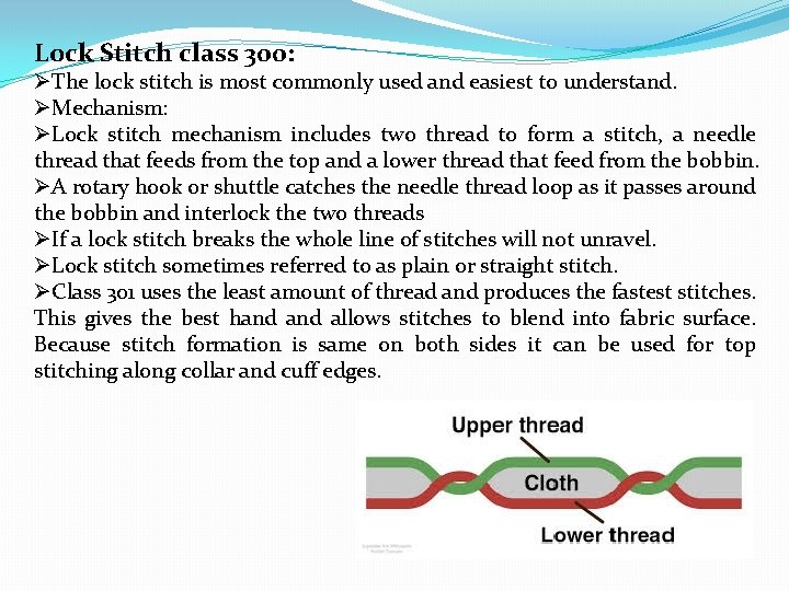 Lock Stitch class 300: ØThe lock stitch is most commonly used and easiest to