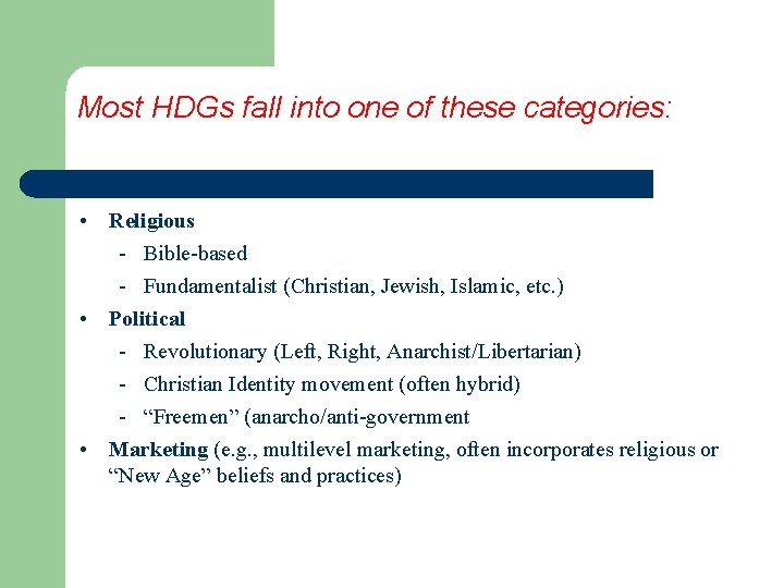 Most HDGs fall into one of these categories: • • • Religious - Bible-based