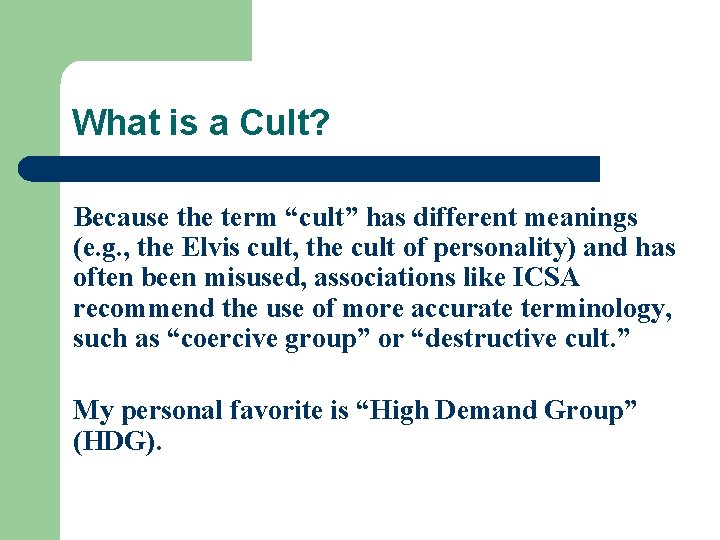 What is a Cult? Because the term “cult” has different meanings (e. g. ,