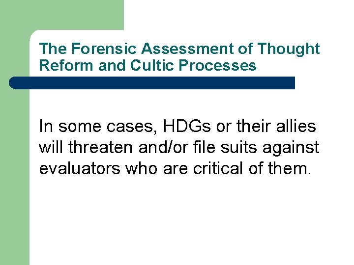The Forensic Assessment of Thought Reform and Cultic Processes In some cases, HDGs or