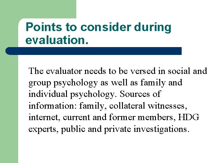 Points to consider during evaluation. The evaluator needs to be versed in social and