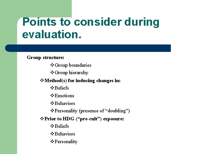 Points to consider during evaluation. Group structure: Group boundaries Group hierarchy Method(s) for inducing