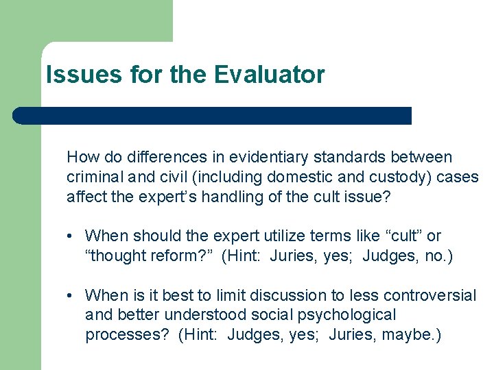 Issues for the Evaluator How do differences in evidentiary standards between criminal and civil