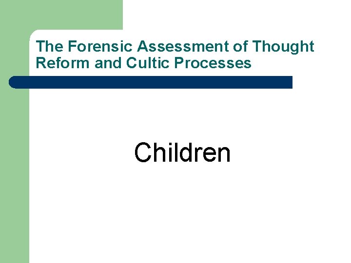 The Forensic Assessment of Thought Reform and Cultic Processes Children 