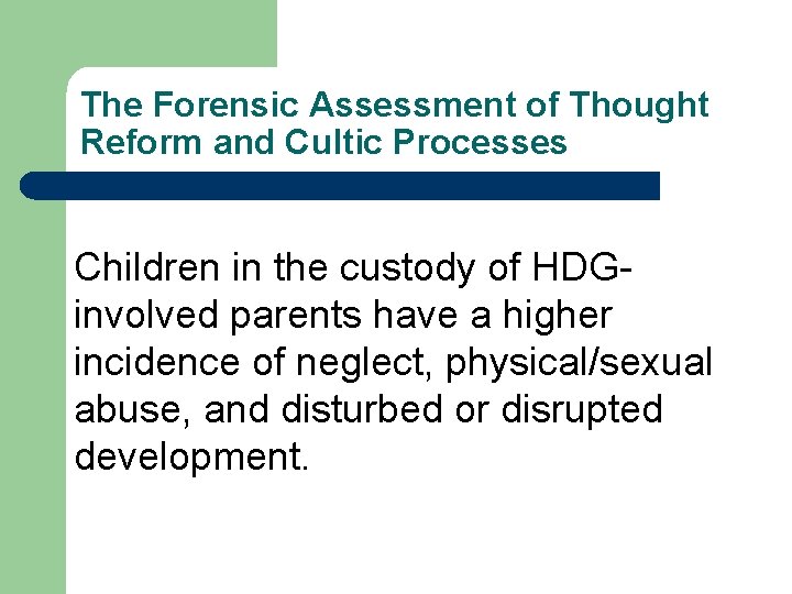 The Forensic Assessment of Thought Reform and Cultic Processes Children in the custody of