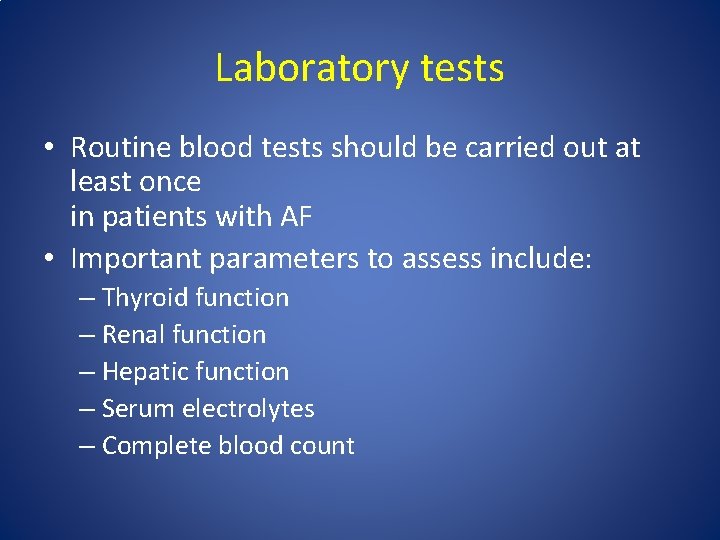 Laboratory tests • Routine blood tests should be carried out at least once in Laboratory tests • Routine blood tests should be carried out at least once in