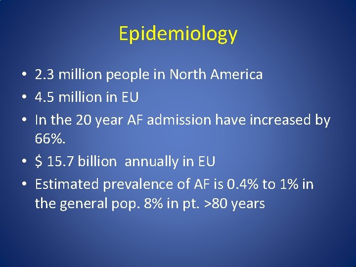 Epidemiology • 2. 3 million people in North America • 4. 5 million in Epidemiology • 2. 3 million people in North America • 4. 5 million in