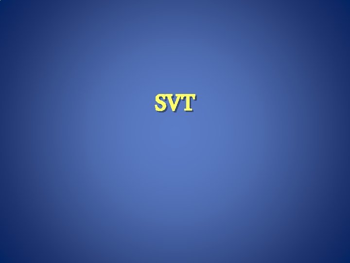 SVT SVT