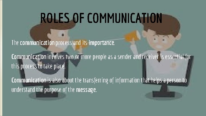 Role of communication ROLES OF COMMUNICATION The communication process and its importance. Communication involves