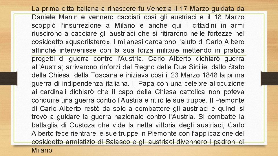 La prima città italiana a rinascere fu Venezia il 17 Marzo guidata da Daniele