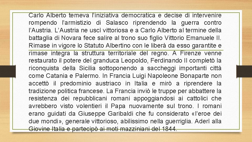 Carlo Alberto temeva l’iniziativa democratica e decise di intervenire rompendo l’armistizio di Salasco riprendendo