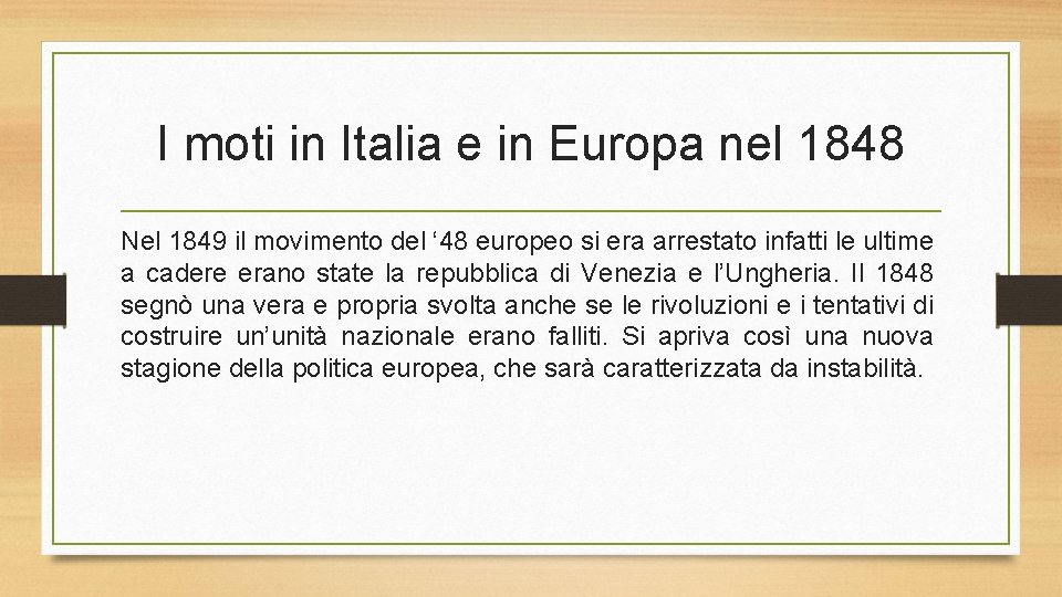 I moti in Italia e in Europa nel 1848 Nel 1849 il movimento del