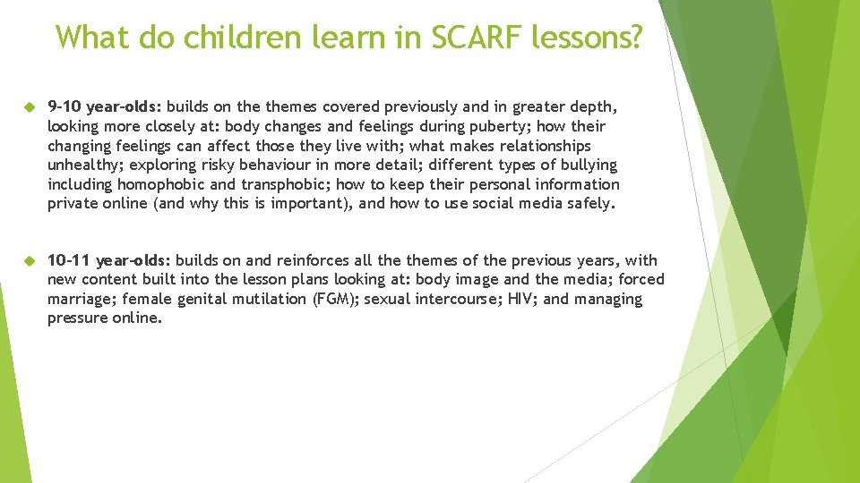 What do children learn in SCARF lessons? 9 -10 year-olds: builds on themes covered