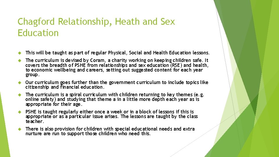 Chagford Relationship, Heath and Sex Education This will be taught as part of regular
