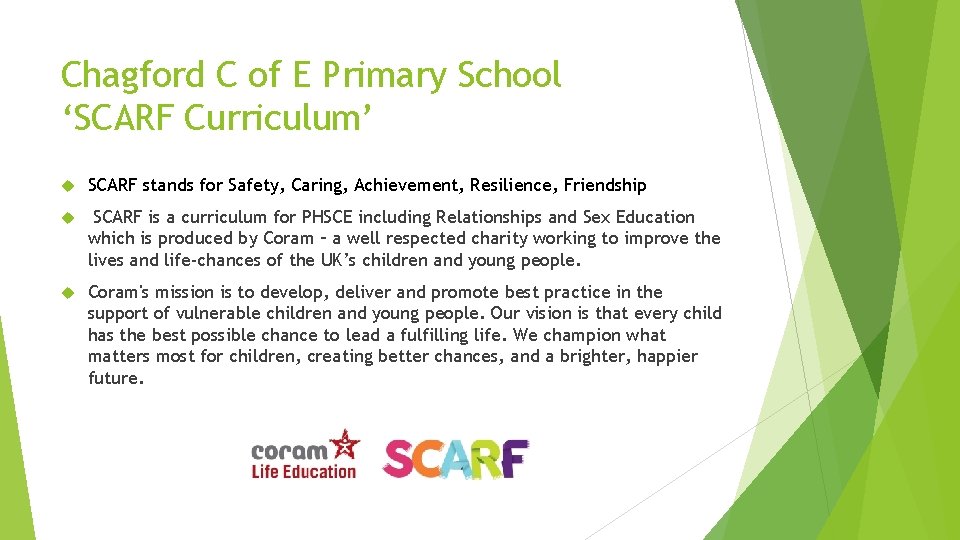 Chagford C of E Primary School ‘SCARF Curriculum’ SCARF stands for Safety, Caring, Achievement,