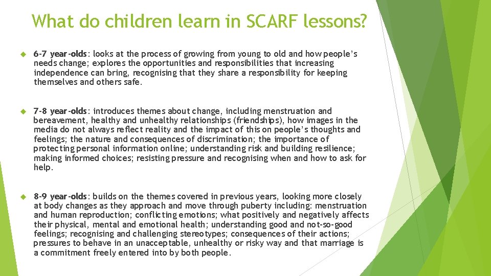 What do children learn in SCARF lessons? 6 -7 year-olds: looks at the process What do children learn in SCARF lessons? 6 -7 year-olds: looks at the process