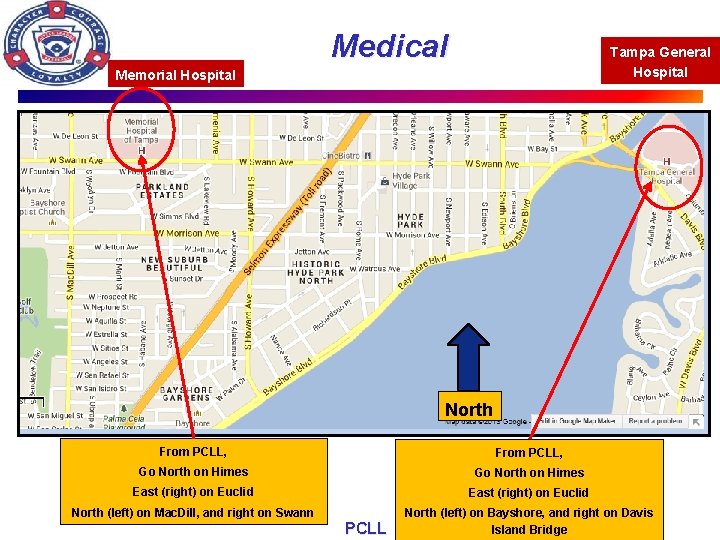 Medical Tampa General Hospital Memorial Hospital North From PCLL, Go North on Himes East