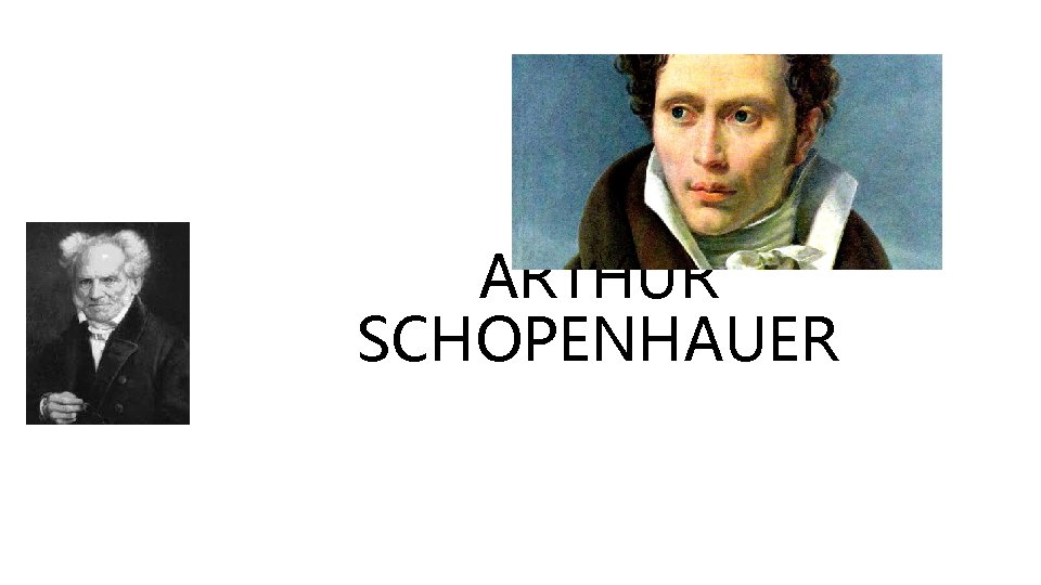 ARTHUR SCHOPENHAUER 