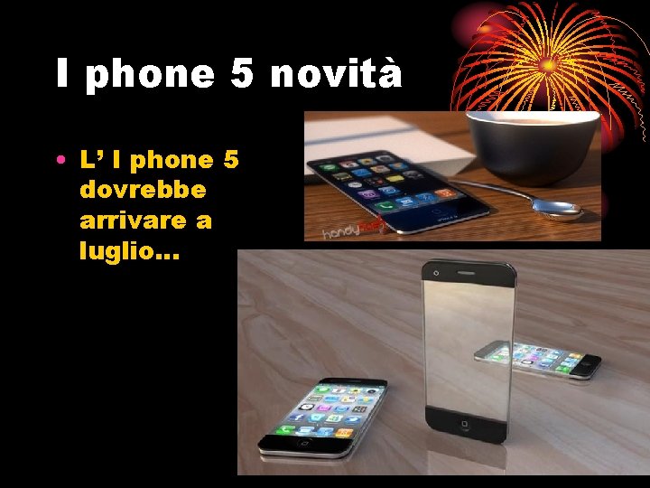 I phone 5 novità • L’ I phone 5 dovrebbe arrivare a luglio… 