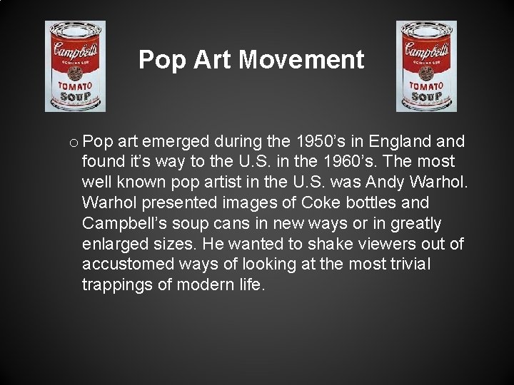 Pop Art Movement o Pop art emerged during the 1950’s in England found it’s