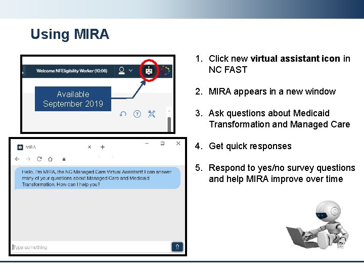 Using MIRA 1. Click new virtual assistant icon in NC FAST Available September 2019 Using MIRA 1. Click new virtual assistant icon in NC FAST Available September 2019
