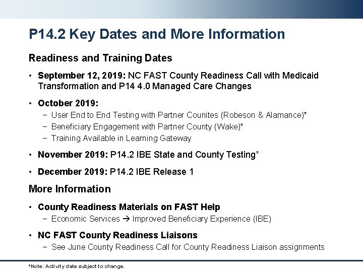 P 14. 2 Key Dates and More Information Readiness and Training Dates • September P 14. 2 Key Dates and More Information Readiness and Training Dates • September