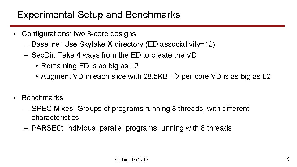 Experimental Setup and Benchmarks • Configurations: two 8 -core designs – Baseline: Use Skylake-X