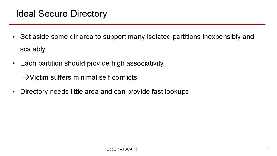 Ideal Secure Directory • Set aside some dir area to support many isolated partitions