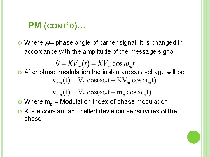 PM (CONT’D)… Where = phase angle of carrier signal. It is changed in accordance