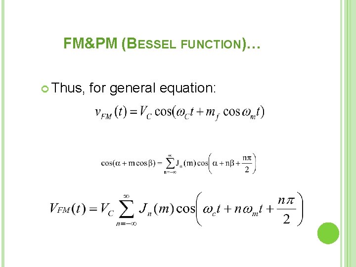 FM&PM (BESSEL FUNCTION)… Thus, for general equation: 