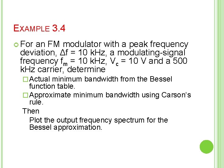 EXAMPLE 3. 4 For an FM modulator with a peak frequency deviation, Δf =