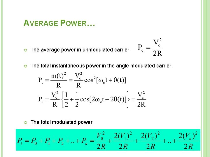 AVERAGE POWER… The average power in unmodulated carrier The total instantaneous power in the