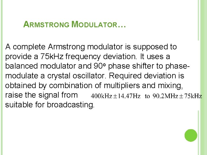 ARMSTRONG MODULATOR… A complete Armstrong modulator is supposed to provide a 75 k. Hz