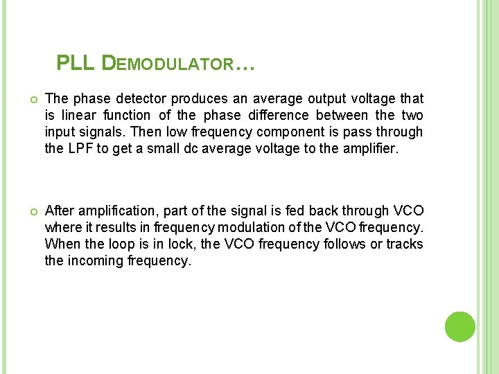 PLL DEMODULATOR… The phase detector produces an average output voltage that is linear function