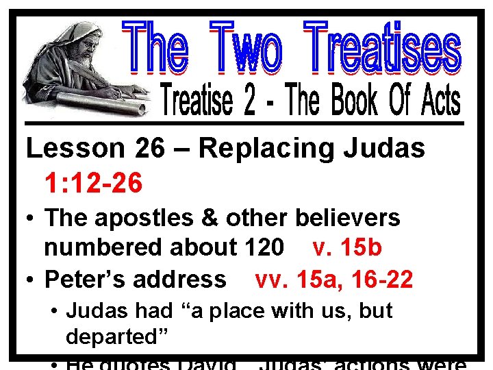 Lesson 26 – Replacing Judas 1: 12 -26 • The apostles & other believers